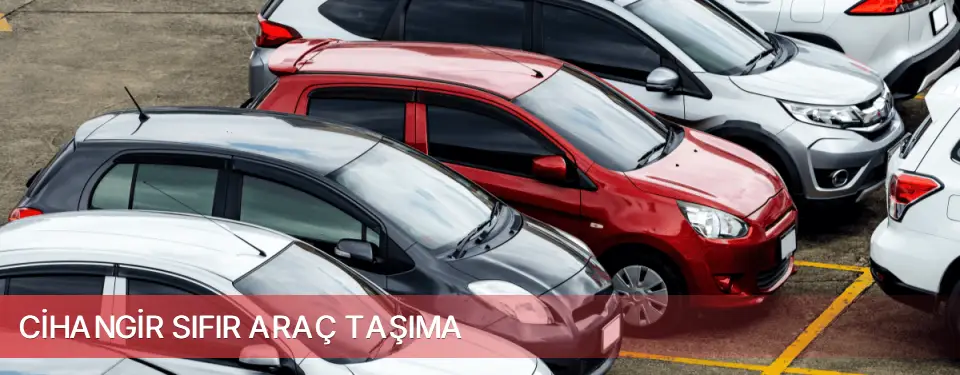 Cihangir İlçemi Sıfır Araç Taşıma